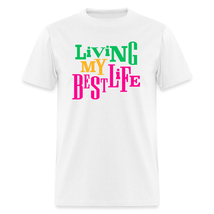 Living My Best Life Unisex T-Shirt - white