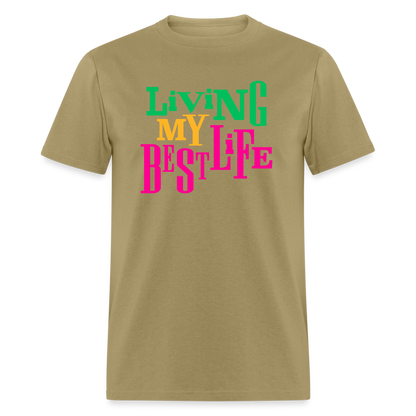 Living My Best Life Unisex T-Shirt - khaki