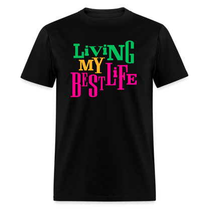 Living My Best Life Unisex T-Shirt - black