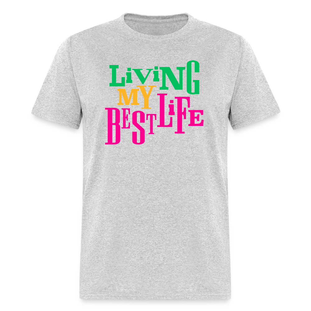 Living My Best Life Unisex T-Shirt - heather gray