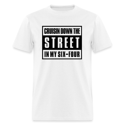 Crusin Down The Street In My Six-Four Unisex T-Shirt - white