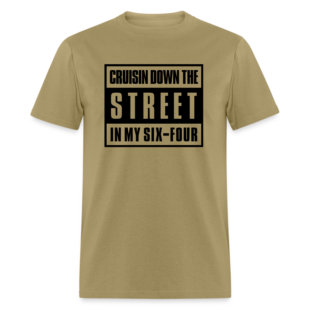 Crusin Down The Street In My Six-Four Unisex T-Shirt - khaki