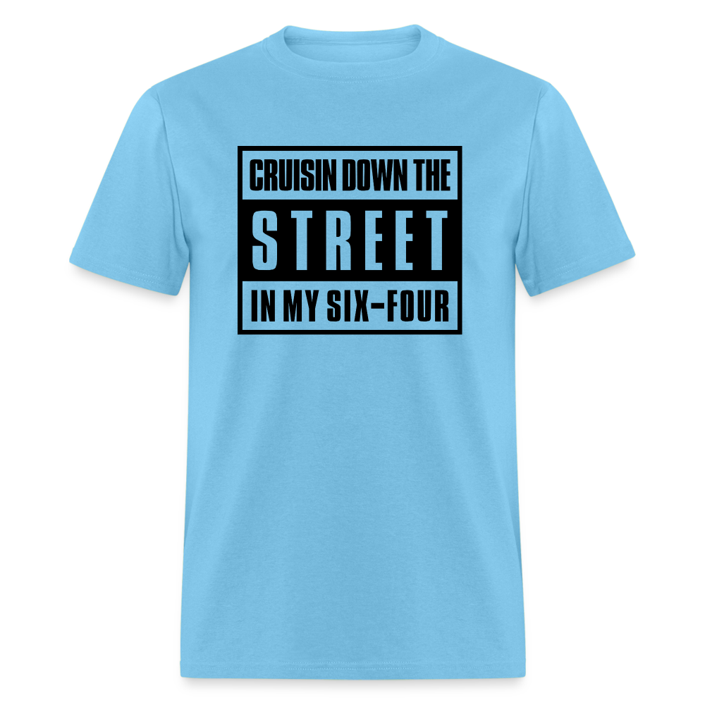 Crusin Down The Street In My Six-Four Unisex T-Shirt - aquatic blue