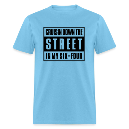 Crusin Down The Street In My Six-Four Unisex T-Shirt - aquatic blue