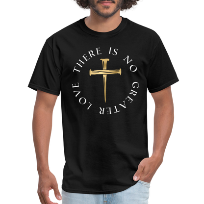 There Is No Greater Love Unisex T-Shirt - black