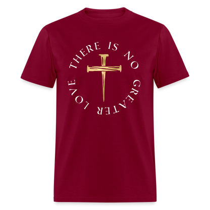 There Is No Greater Love Unisex T-Shirt - burgundy